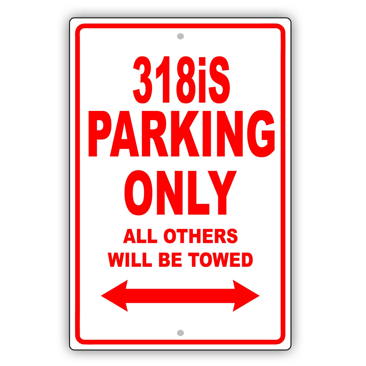 Bmw 318is Parking Only All Others Will Be Towed Aluminum Decor Garage Sign