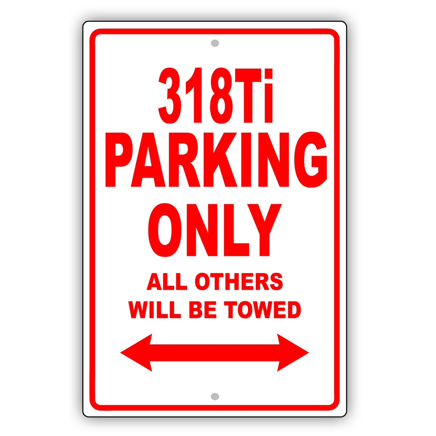 Bmw 318ti Parking Only All Others Will Be Towed Aluminum Decor Garage Sign