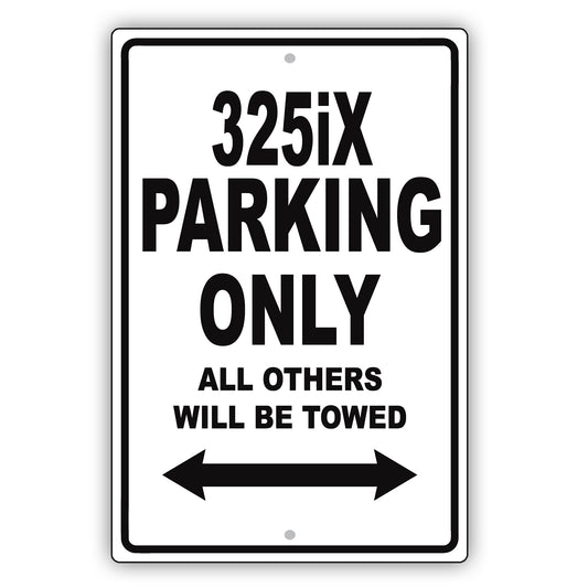 Bmw 325ix Parking Only All Others Will Be Towed Aluminum Decor Garage Sign