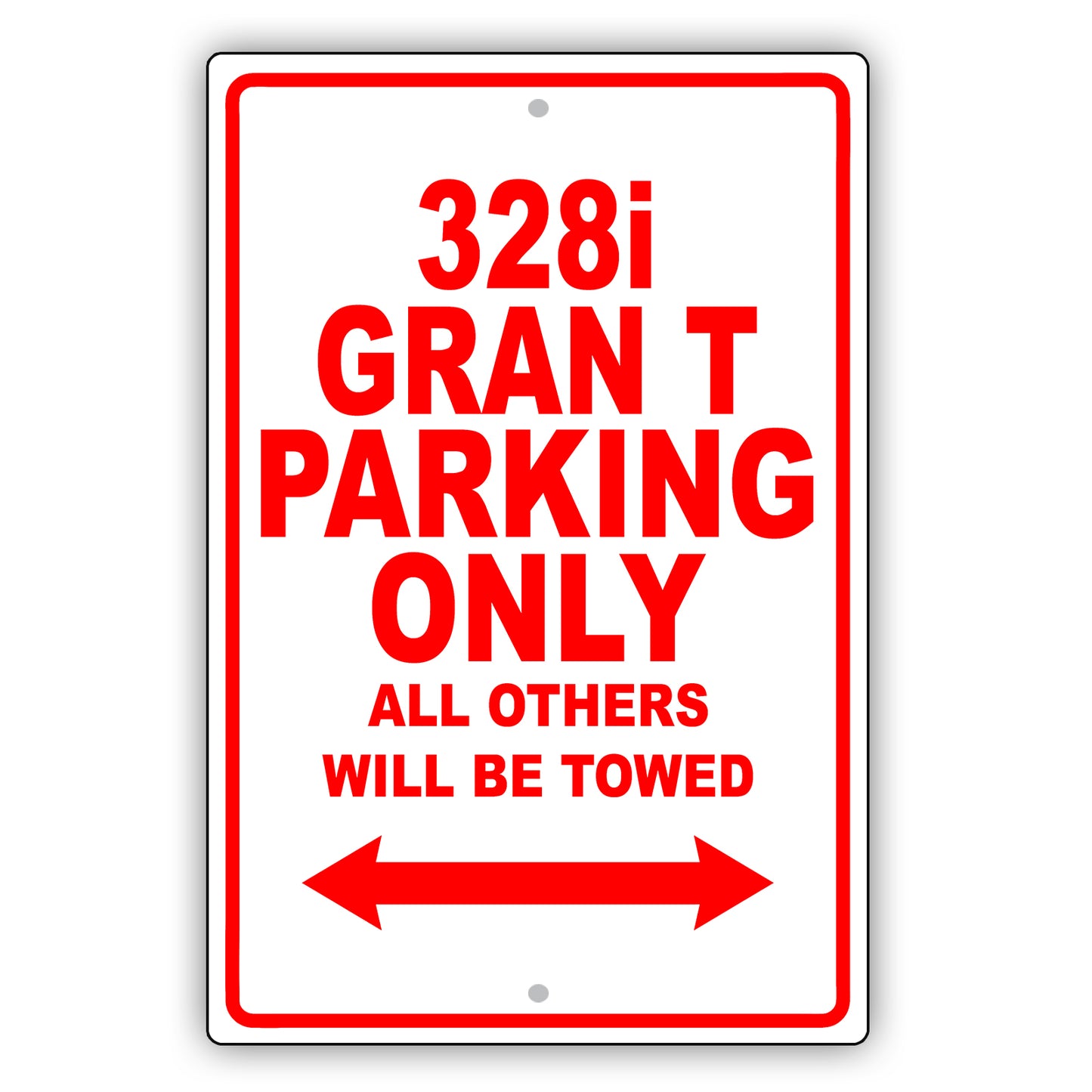 Bmw 328i Gran T Parking Only All Others Will Be Towed Aluminum Decor Garage Sign