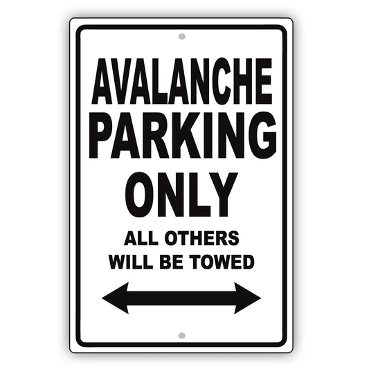 Chevrolet Avalanche Parking Only All Others Will Be Towed Aluminum Decor Garage Sign