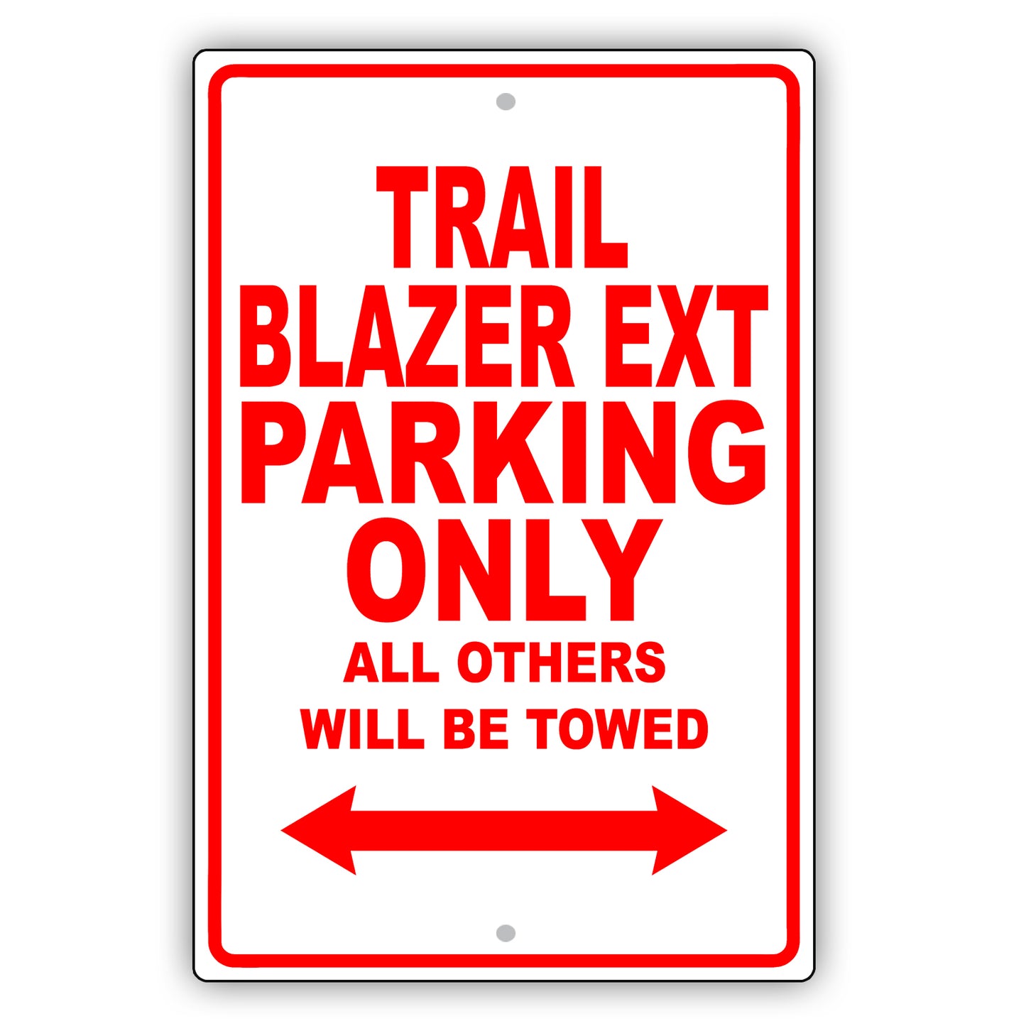 Chevrolet Trailblazer Ext Parking All Others Will Be Towed Aluminum Garage Sign