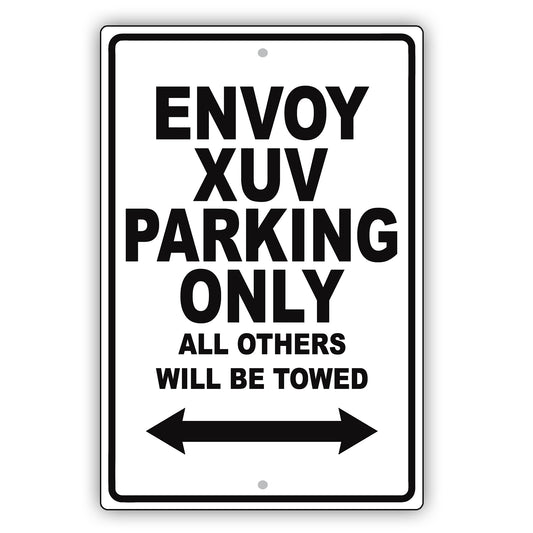 Gmc Envoy Xuv Parking Only All Others Will Be Towed Aluminum Decor Garage Sign