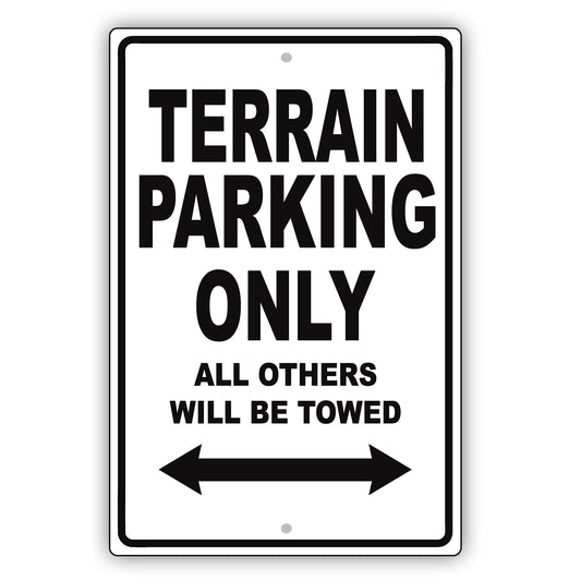 Gmc Terrain Parking Only All Others Will Be Towed Aluminum Decor Garage Sign