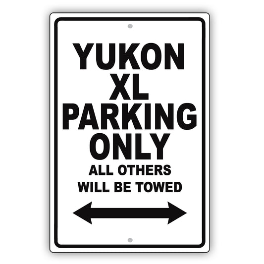 Gmc Yukon Xl Parking Only All Others Will Be Towed Aluminum Decor Garage Sign