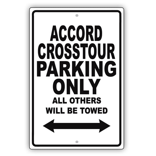 Honda Accord Crosstour Parking Only All Others Will Be Towed Aluminum Garage Sign