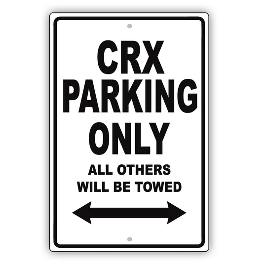 Honda Crx Parking Only All Others Will Be Towed Aluminum Decor Garage Sign