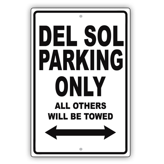 Honda Del Sol Parking Only All Others Will Be Towed Aluminum Decor Garage Sign