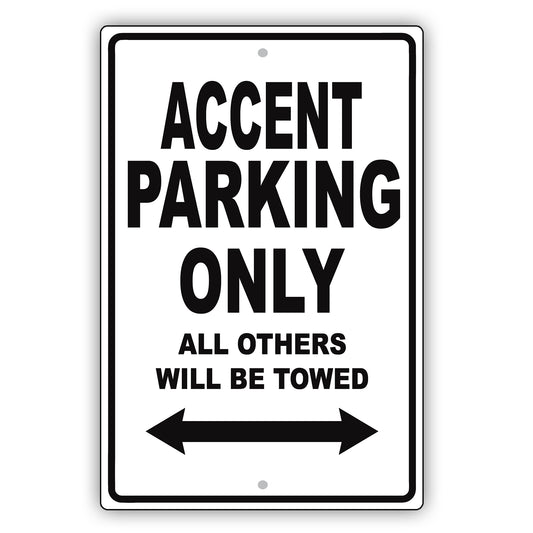 Hyundai Accent Parking Only All Others Will Be Towed Aluminum Decor Garage Sign