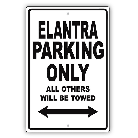 Hyundai Elantra Parking Only All Others Will Be Towed Aluminum Decor Garage Sign