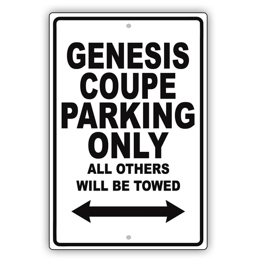 Hyundai Genesis Coupe Parking Only Others Will Be Towed Aluminum Decor Garage Sign