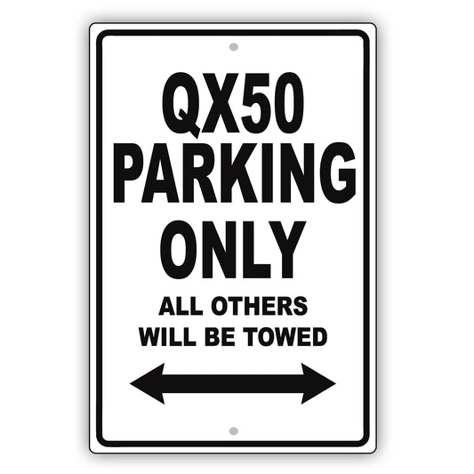 Infiniti Qx50 Parking Only All Others Will Be Towed Aluminum Decor Garage Sign