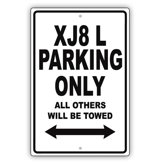 Jaguar Xj8 L Parking Only All Others Will Be Towed Aluminum Decor Garage Sign