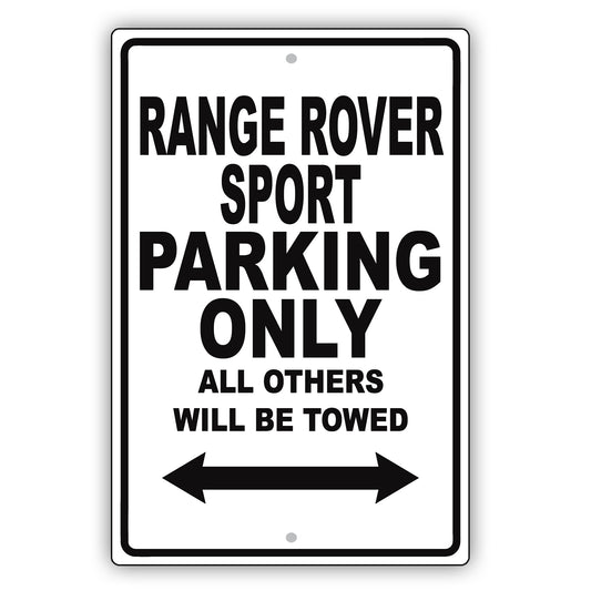 Land Rover Range Rover Sport Parking Others Will Be Towed Aluminum Garage Sign