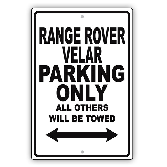 Land Rover Range Rover Velar Parking Others Will Be Towed Aluminum Garage Sign