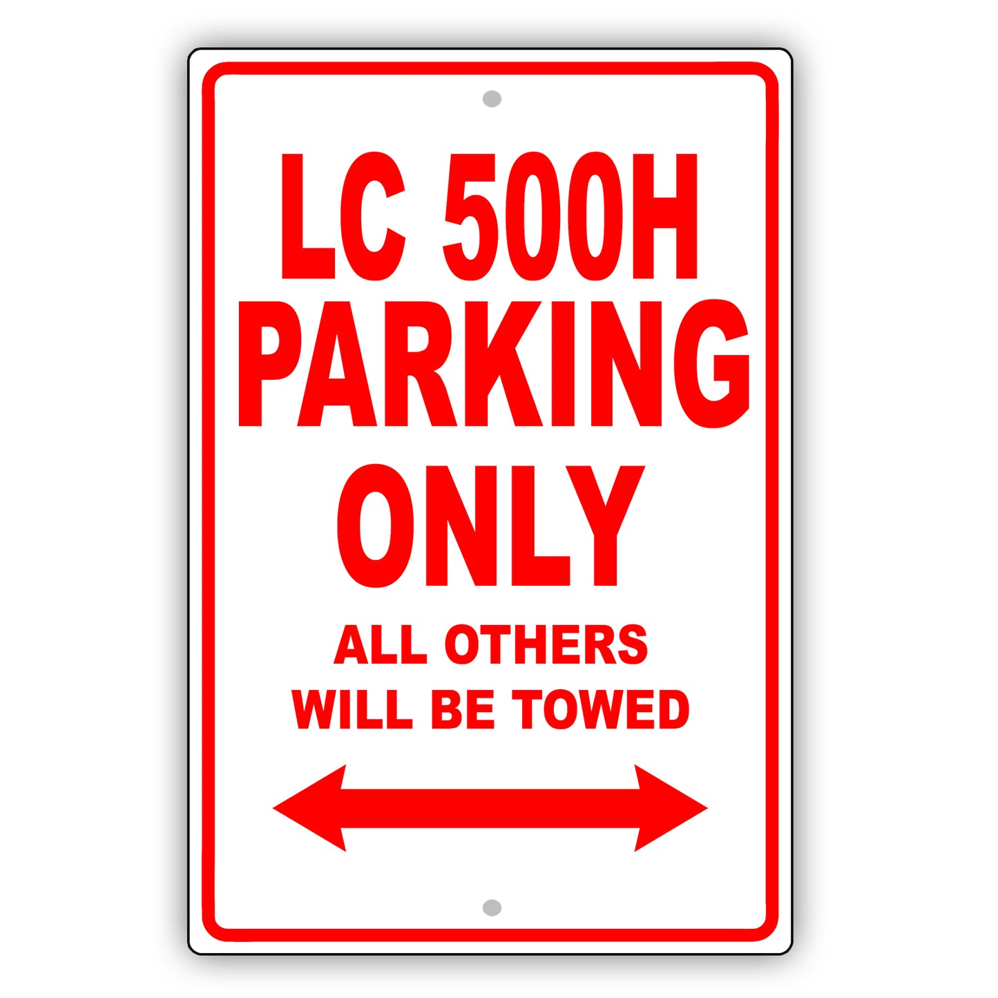 Lexus Lc 500h Parking Only All Others Will Be Towed Aluminum Decor Garage Sign