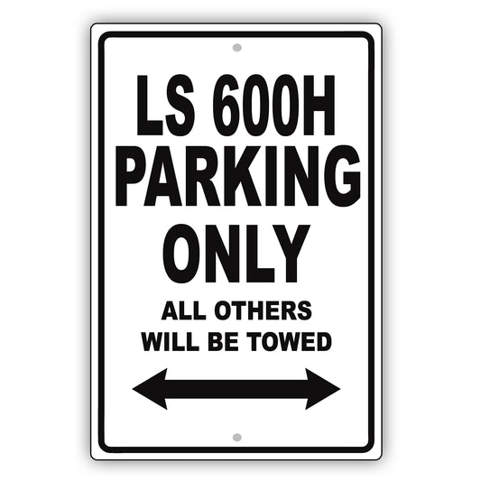 Lexus Ls 600h Parking Only All Others Will Be Towed Aluminum Decor Garage Sign