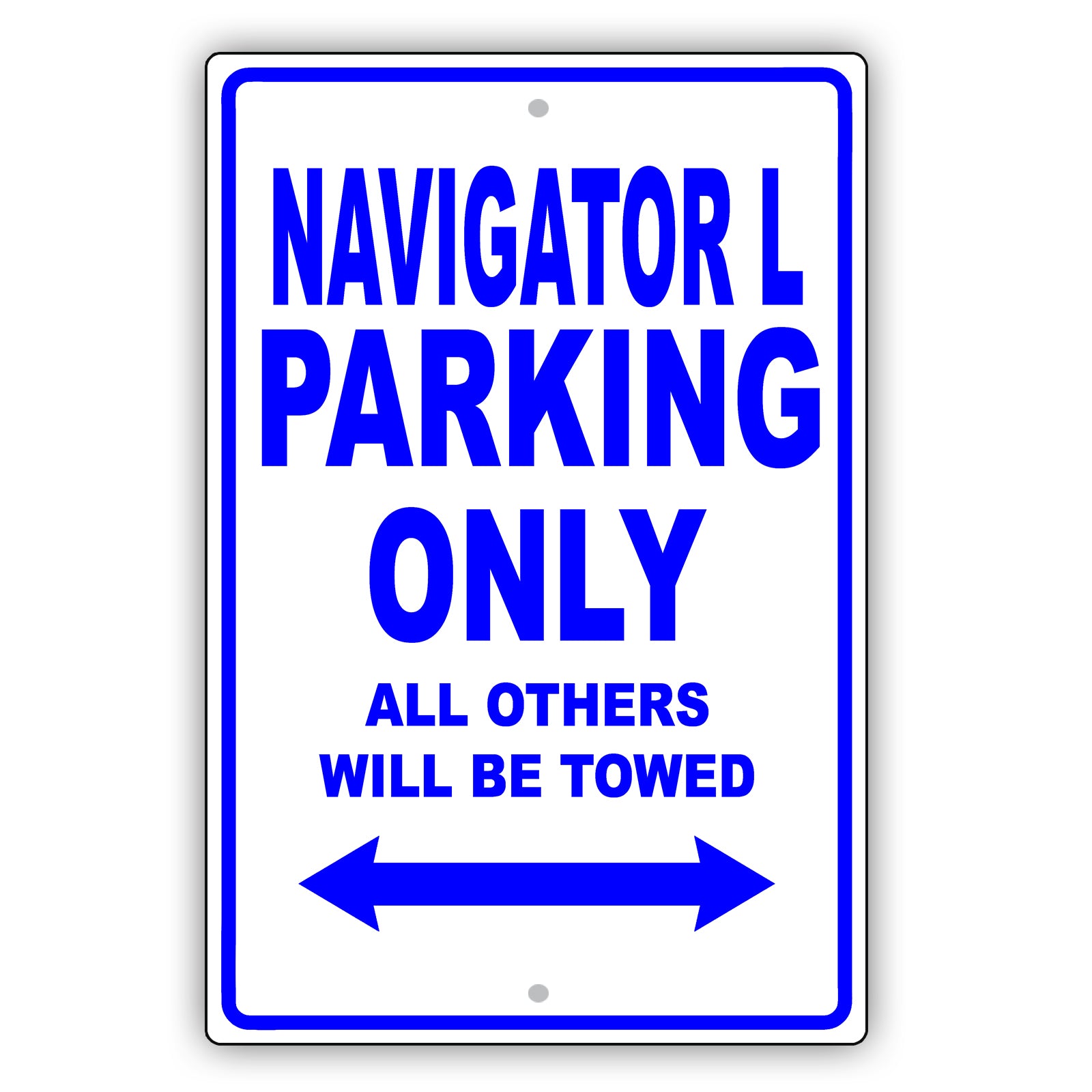 Lincoln Navigator L Parking Only All Others Will Be Towed Aluminum Decor Garage Sign
