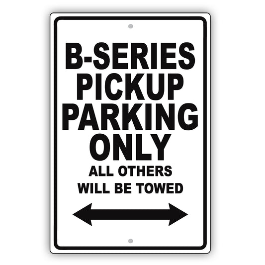 Mazda B Series Pickup Parking Only Others Will Be Towed Aluminum Decor Garage Sign