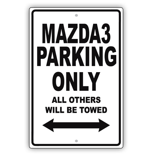 Mazda3 Parking Only All Others Will Be Towed Aluminum Decor Garage Sign