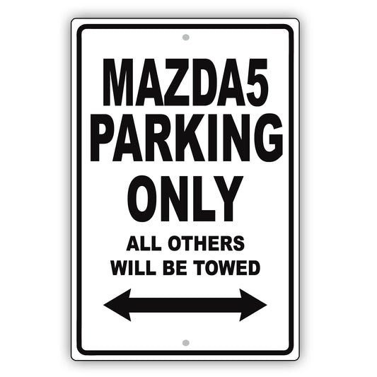Mazda5 Parking Only All Others Will Be Towed Aluminum Decor Garage Sign