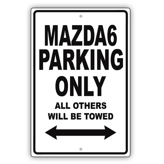 Mazda6 Parking Only All Others Will Be Towed Aluminum Decor Garage Sign