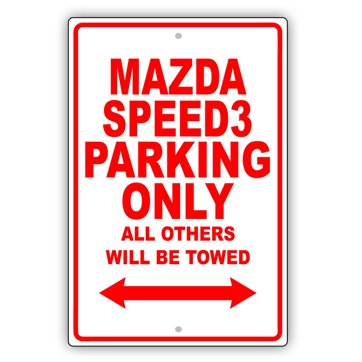 Mazda Speed3 Parking Only All Others Will Be Towed Aluminum Decor Garage Sign