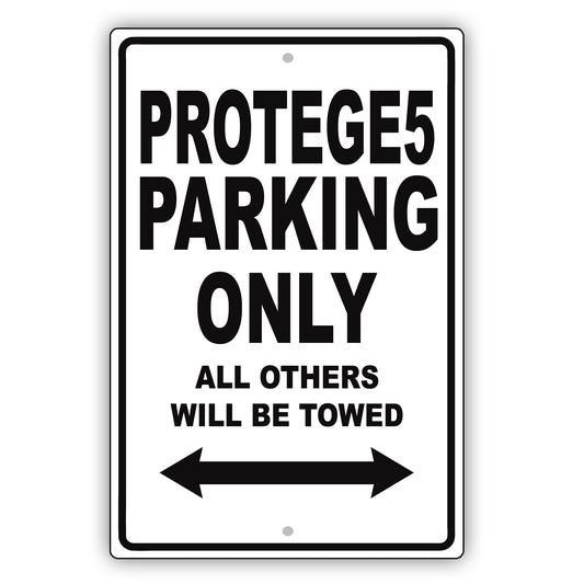 Mazda Protege5 Parking Only All Others Will Be Towed Aluminum Decor Garage Sign