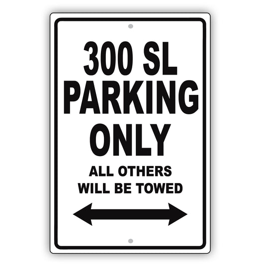 Mercedes Benz 300 Sl Parking Only All Others Will Be Towed Aluminum Decor Garage Sign