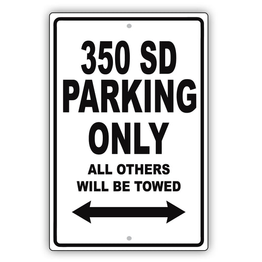 Mercedes Benz 350 Sd Parking Only All Others Will Be Towed Aluminum Decor Garage Sign
