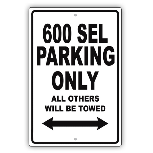 Mercedes Benz 600 Sel Parking Only Others Will Be Towed Aluminum Decor Garage Sign