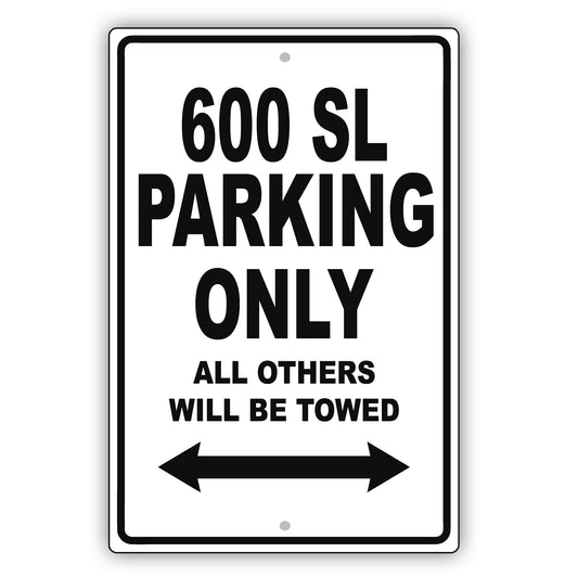 Mercedes Benz 600 Sl Parking Only All Others Will Be Towed Aluminum Decor Garage Sign