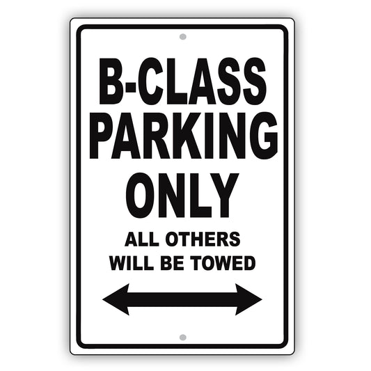 Mercedes Benz B Class Parking Only Others Will Be Towed Aluminum Decor Garage Sign