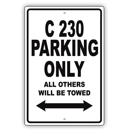 Mercedes Benz C 230 Parking Only All Others Will Be Towed Aluminum Decor Garage Sign