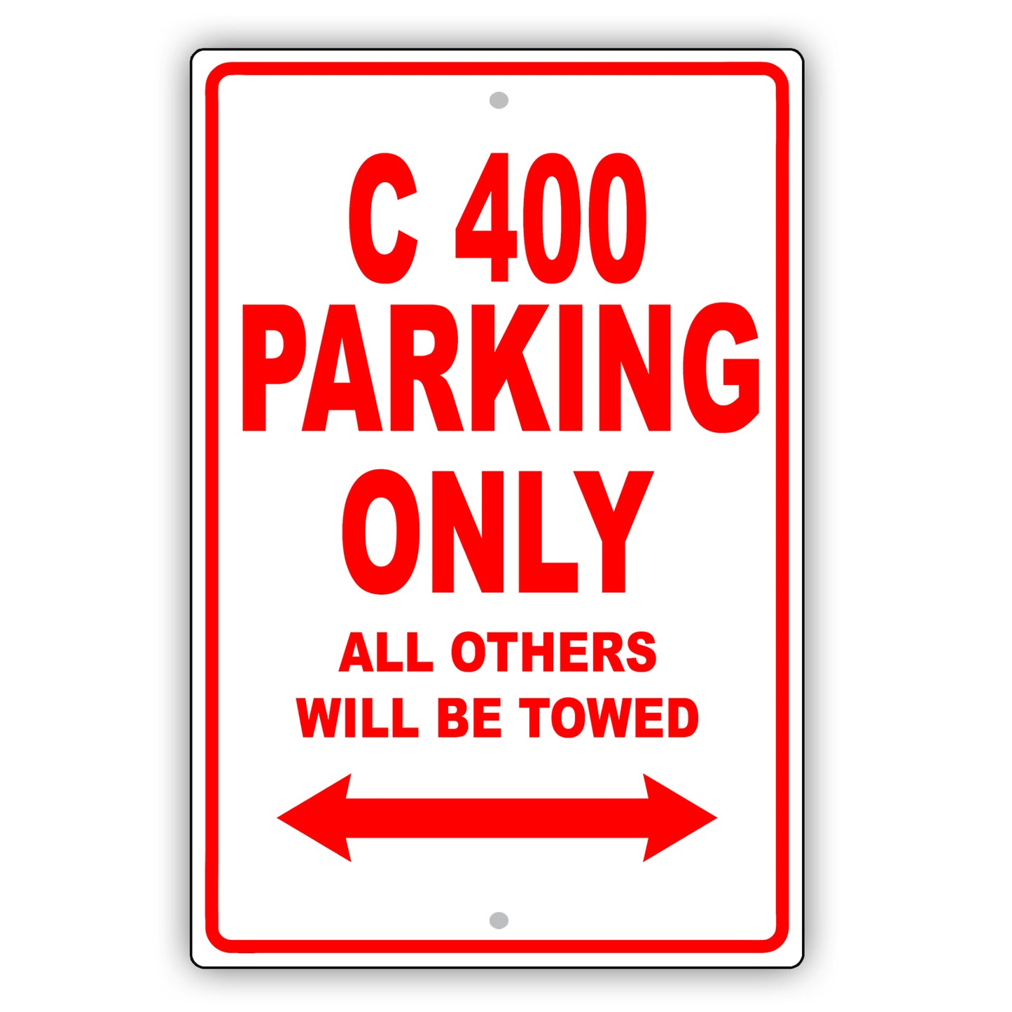 Mercedes Benz C 400 Parking Only All Others Will Be Towed Aluminum Decor Garage Sign