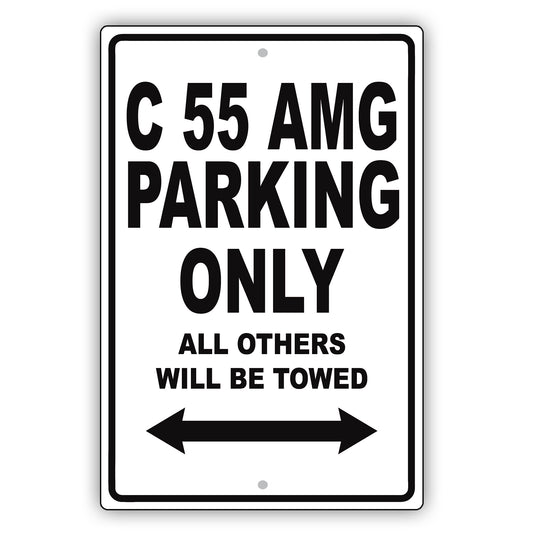 Mercedes Benz C 55 Amg Parking Only All Others Will Be Towed Aluminum Garage Sign