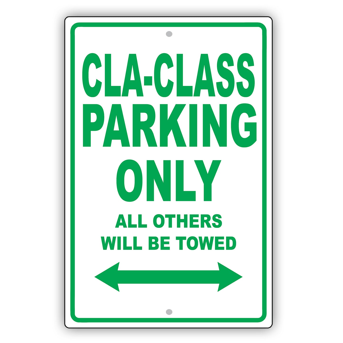 Mercedes Benz Cla Class Parking Only All Others Will Be Towed Aluminum Garage Sign