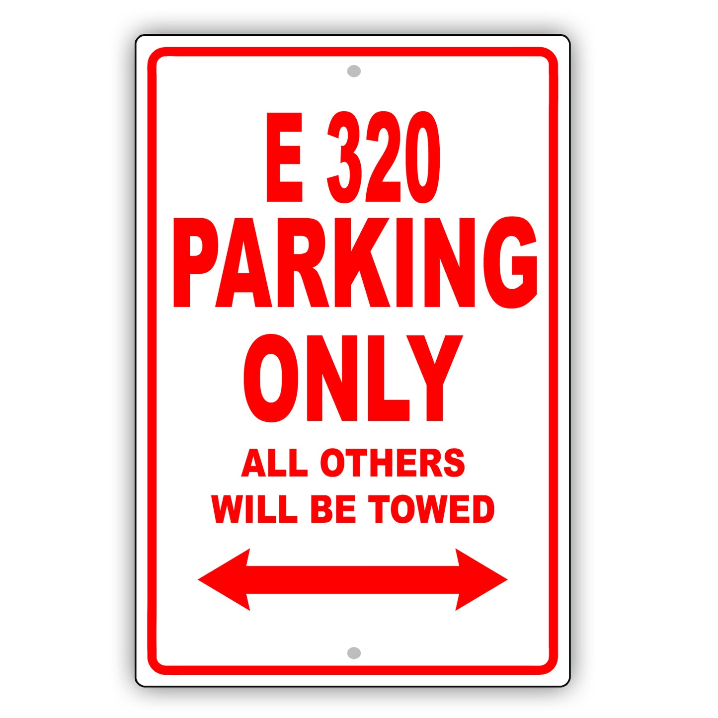 Mercedes Benz E 320 Parking Only All Others Will Be Towed Aluminum Decor Garage Sign
