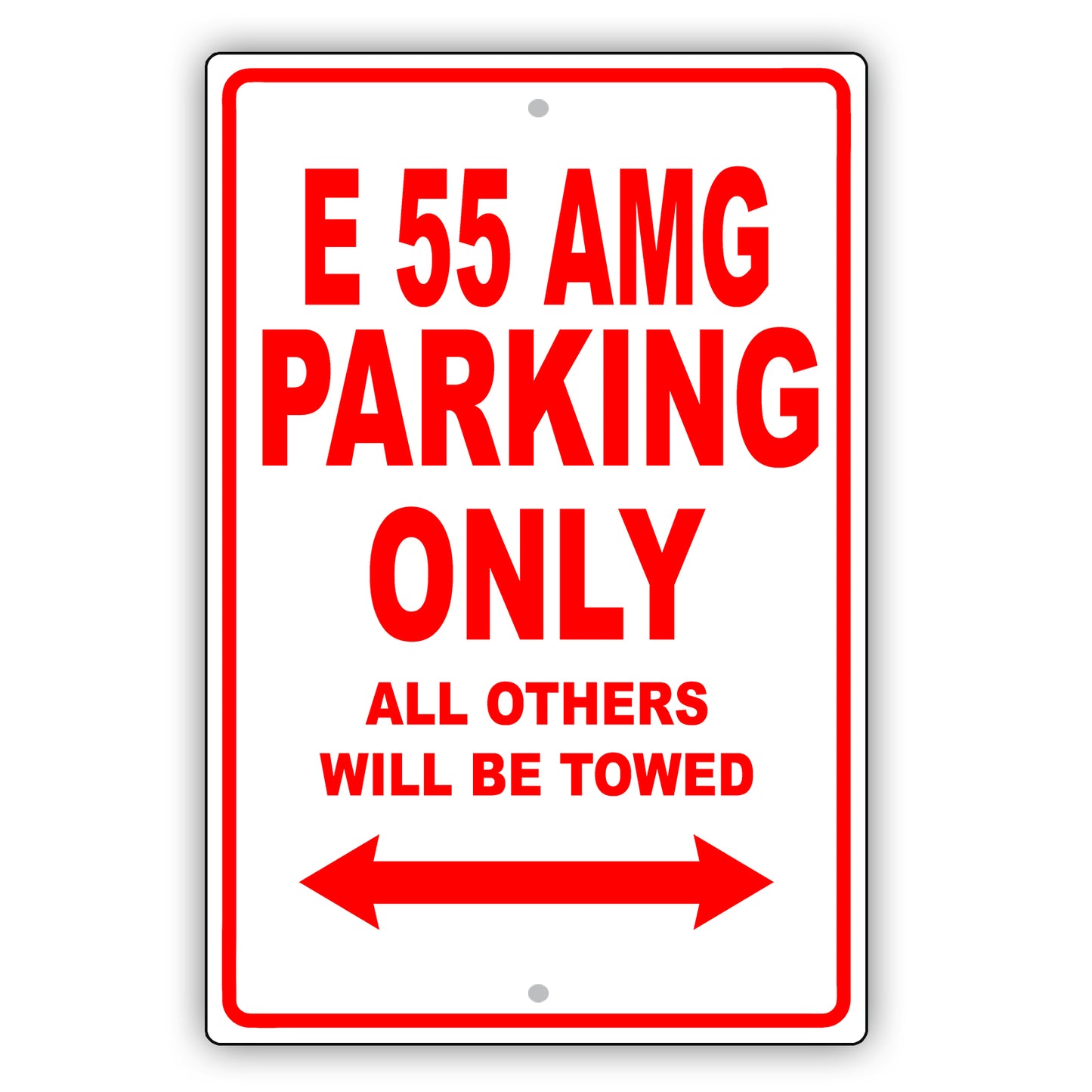 Mercedes Benz E 55 Amg Parking Only All Others Will Be Towed Aluminum Garage Sign