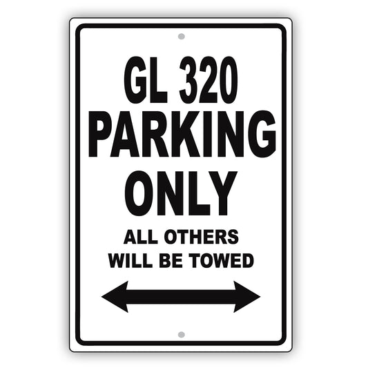 Mercedes Benz Gl 320 Parking Only All Others Will Be Towed Aluminum Decor Garage Sign