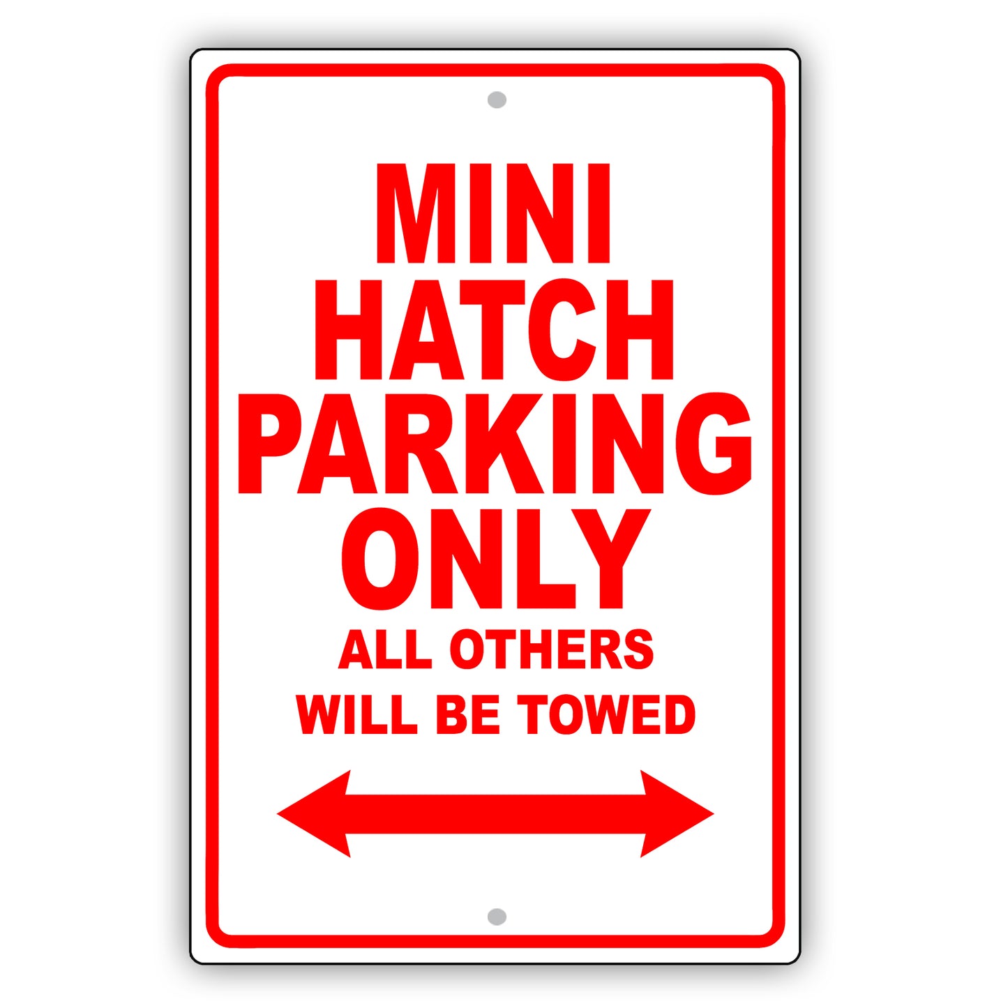 Mini Hatch Parking Only All Others Will Be Towed Aluminum Decor Garage Sign