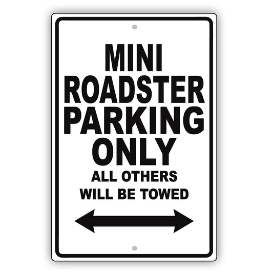 Mini Roadster Parking Only All Others Will Be Towed Aluminum Decor Garage Sign