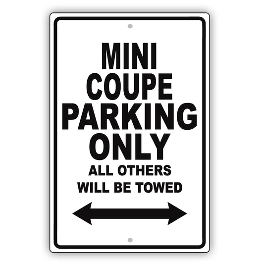 Mini Coupe Parking Only All Others Will Be Towed Aluminum Decor Garage Sign