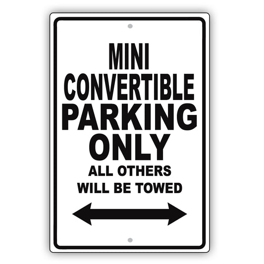 Mini Convertible Parking Only All Others Will Be Towed Aluminum Decor Garage Sign