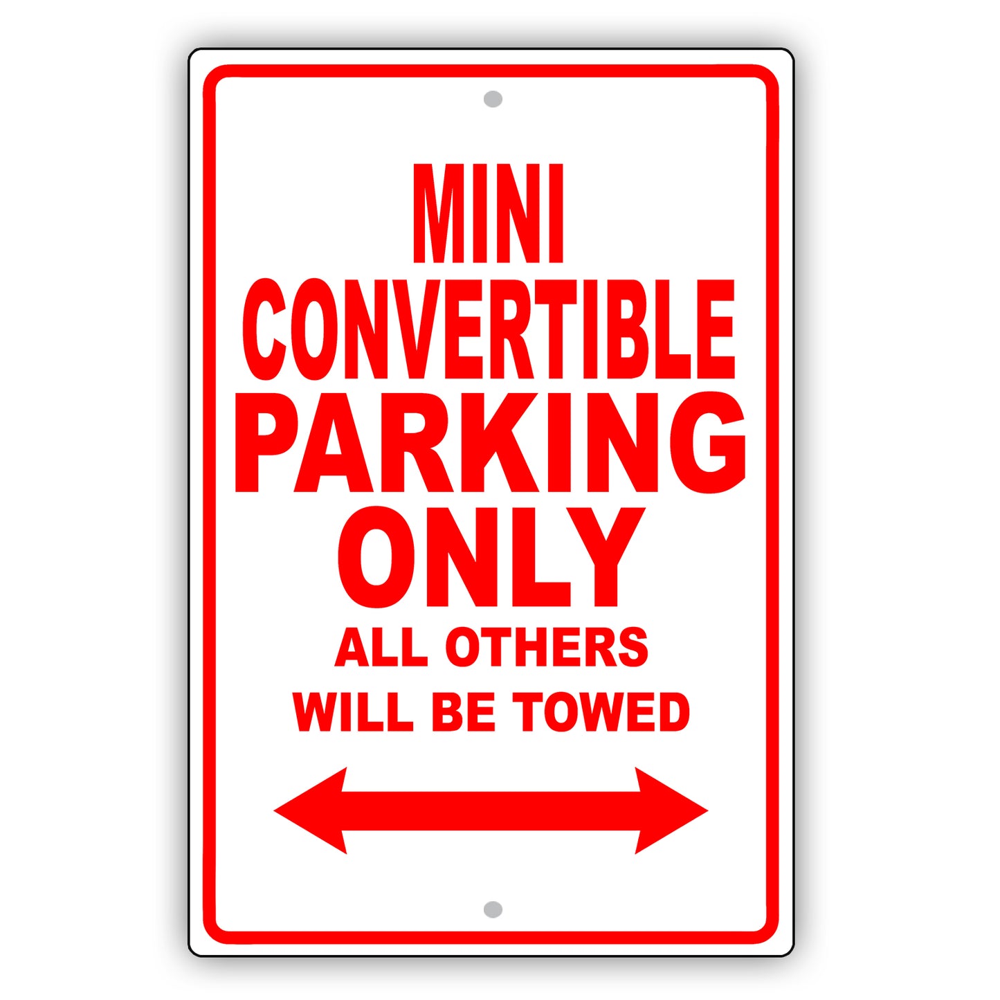 Mini Convertible Parking Only All Others Will Be Towed Aluminum Decor Garage Sign