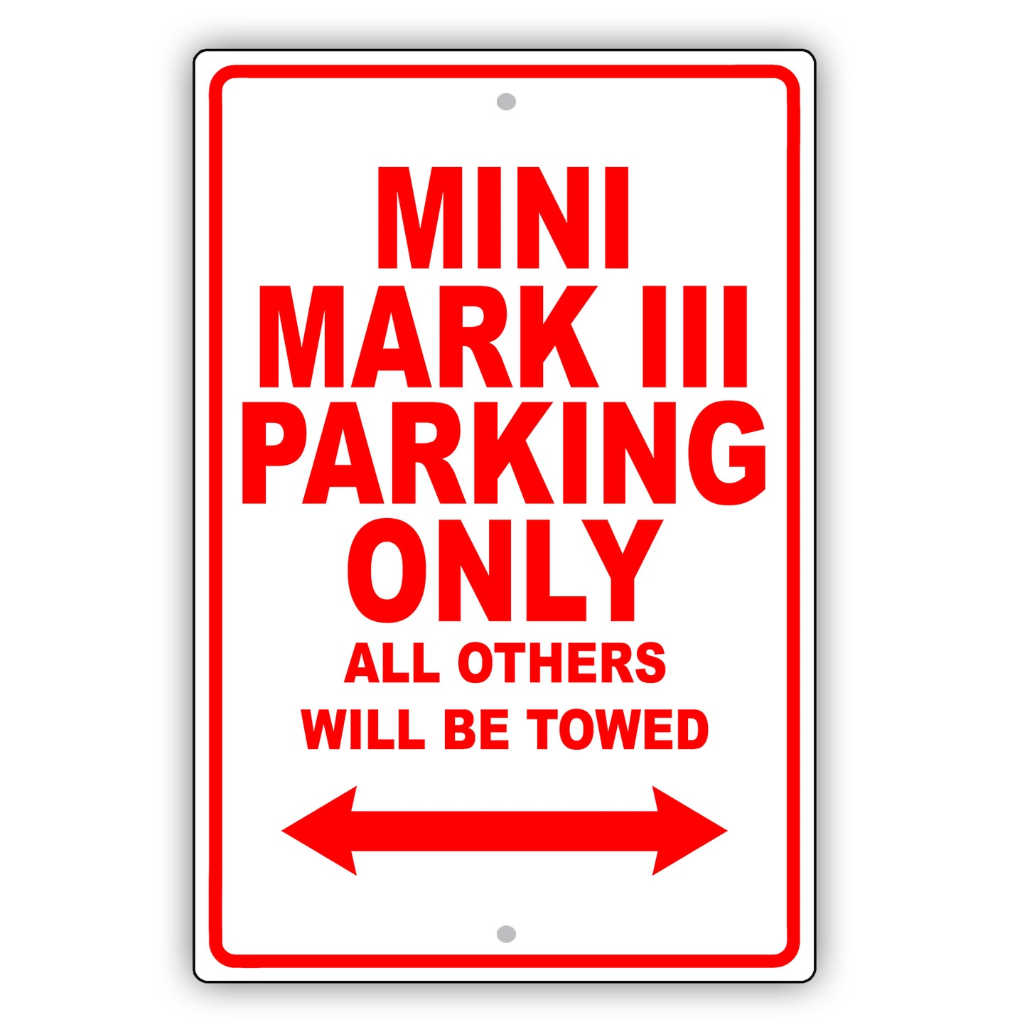 Mini Mark III Parking Only All Others Will Be Towed Aluminum Decor Garage Sign