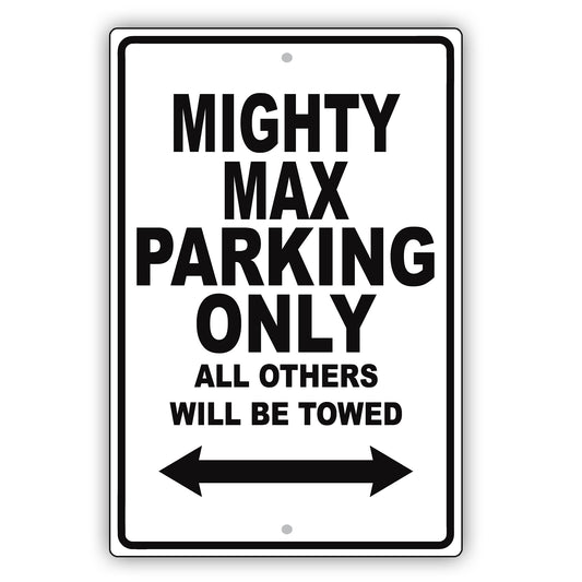 Mistsubishi Mighty Max Parking Only All Others Will Be Towed Aluminum Garage Sign
