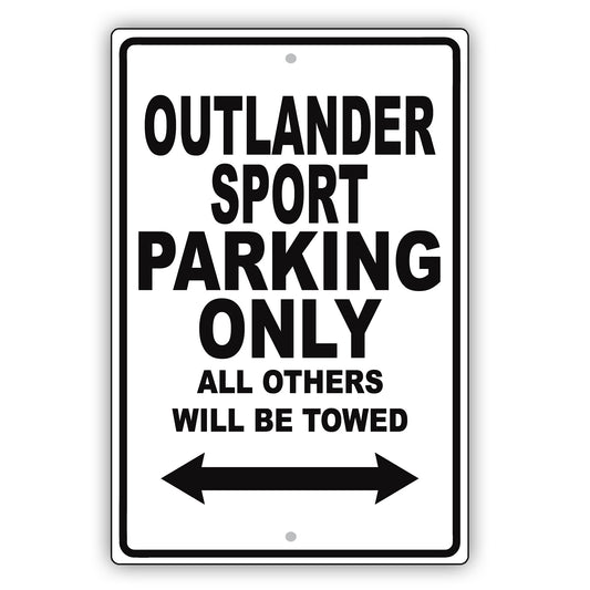 Mistsubishi Outlander Sport Parking Others Will Be Towed Aluminum Garage Sign
