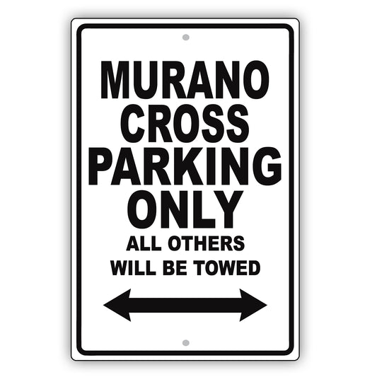 Nissan Murano Cross Parking Only All Others Will Be Towed Aluminum Decor Garage Sign