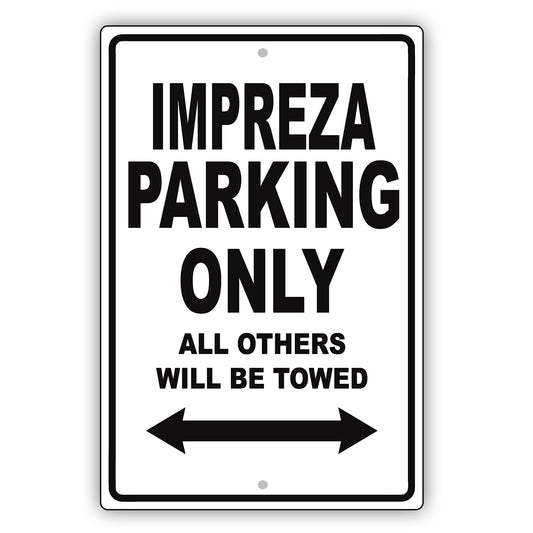 Subaru Impreza Parking Only All Others Will Be Towed Aluminum Decor Garage Sign